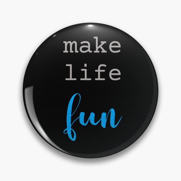 Item preview, Make Life Fun - Blue on Black designed and sold by KeksWorkroom.