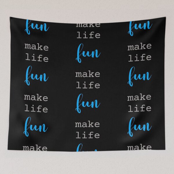 Item preview, Make Life Fun - Blue on Black designed and sold by KeksWorkroom.