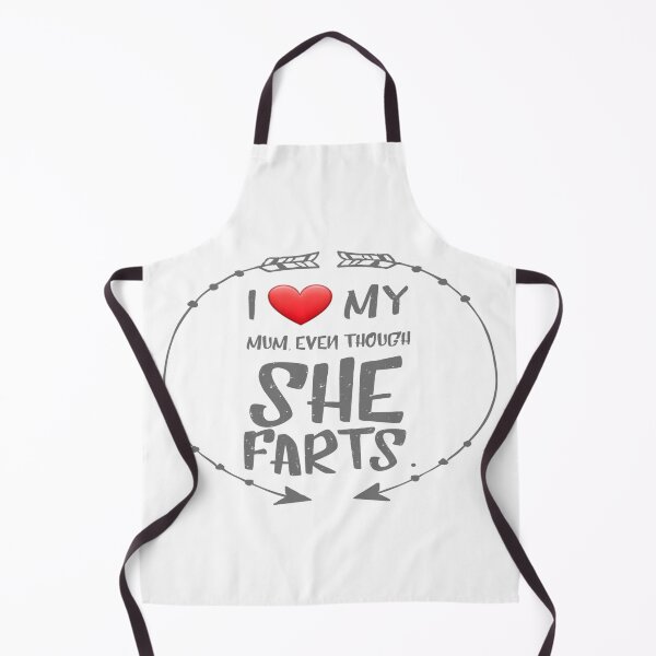 Item preview, I love my mum even though she farts 4 designed and sold by MrCsStores.