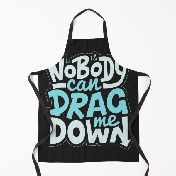 Item preview, Nobody Can Drag Me Down | Statement Tees,Hoodies, Pinballs & stickers designed and sold by CosmoMerchStore.