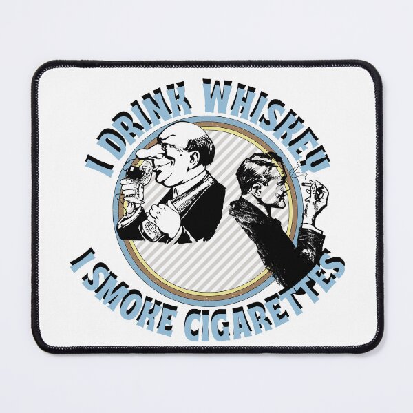 Item preview, I Drink whiskey I Smoke cigarettes  designed and sold by LuxeBuzz.