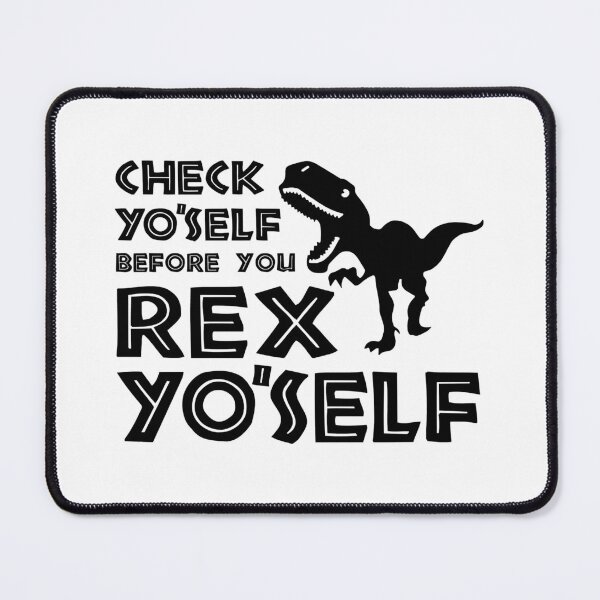 Item preview, Check yourself before you Rex yourself designed and sold by MallieWelch.