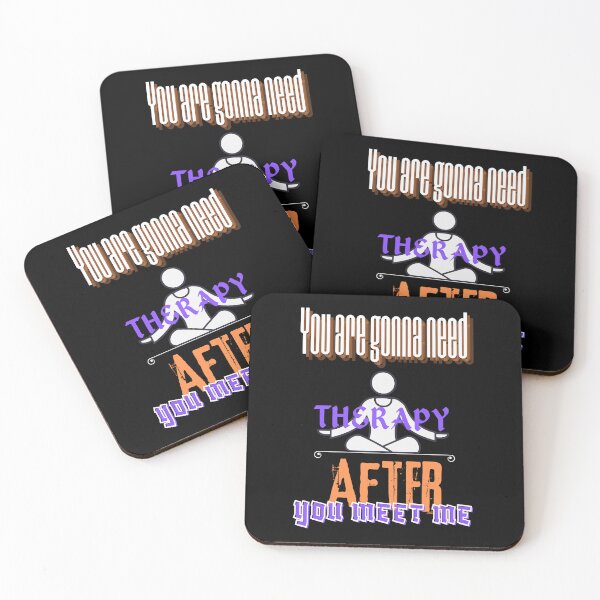 Item preview, You are gonna need therapy after you meet me designed and sold by MallieWelch.