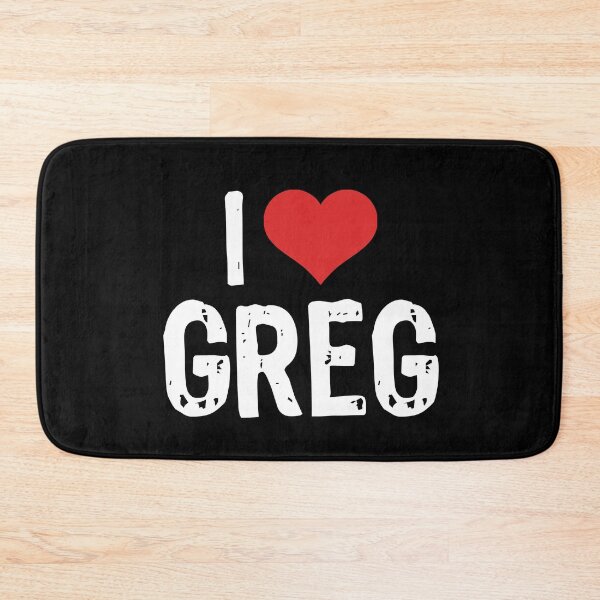 Item preview, I Love Greg designed and sold by The "I Love Everything" Shop.