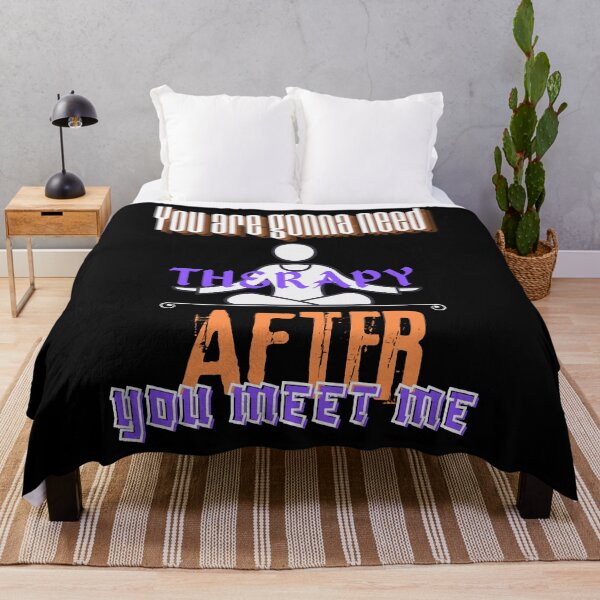 Item preview, You are gonna need therapy after you meet me designed and sold by MallieWelch.