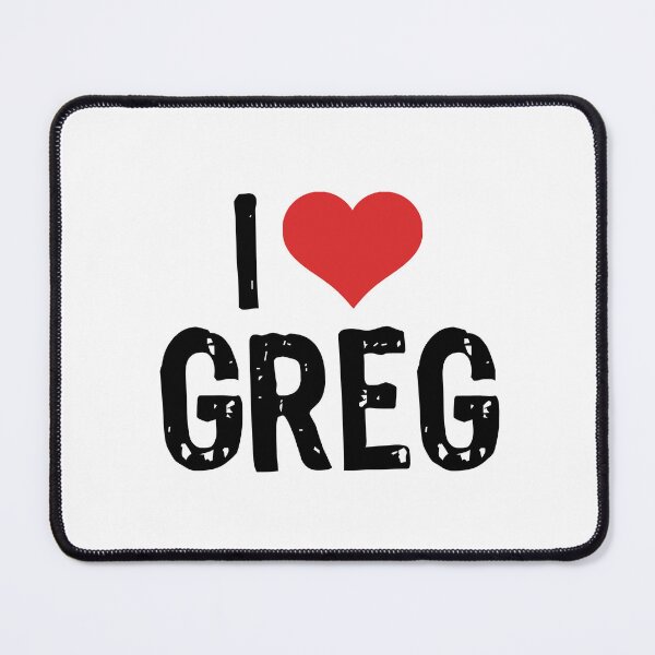 Item preview, I Love Greg designed and sold by The "I Love Everything" Shop.