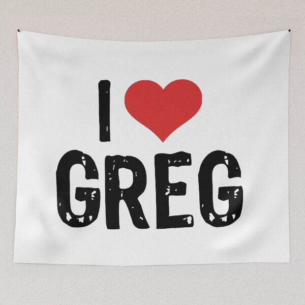 Item preview, I Love Greg designed and sold by The "I Love Everything" Shop.