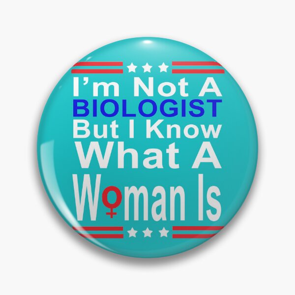 Item preview, I'm Not A Biologist But I Know What A Woman Is designed and sold by Drewaw.