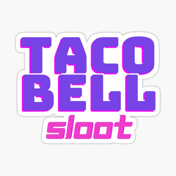 Taco Bell Sloot Sticker