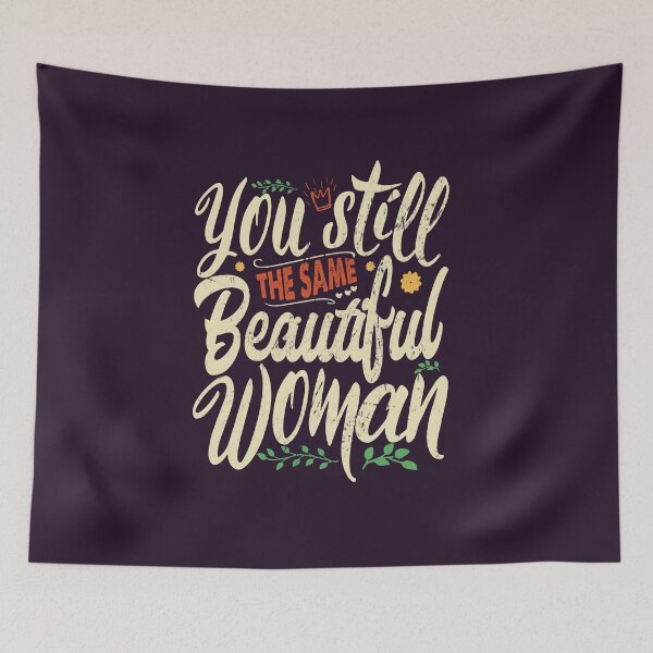 Item preview, You Still The Same Beautiful Woman Mother's day Gifts designed and sold by YAHIA-14.