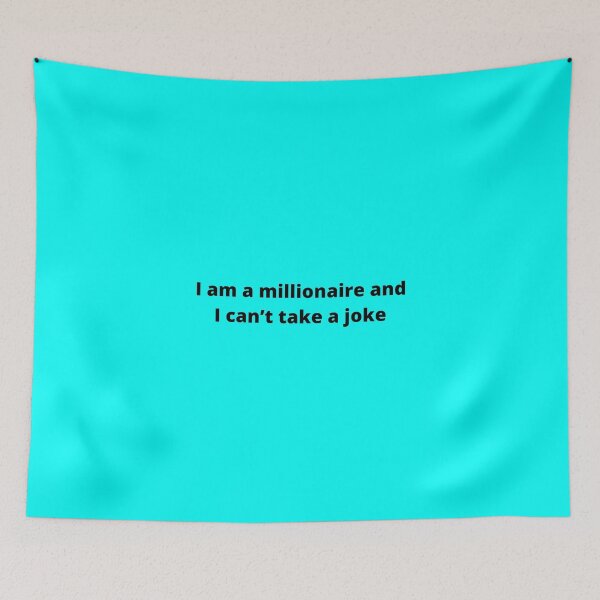 Item preview, I am a millionaire and I can’t take a joke designed and sold by Echo Aesthetics.