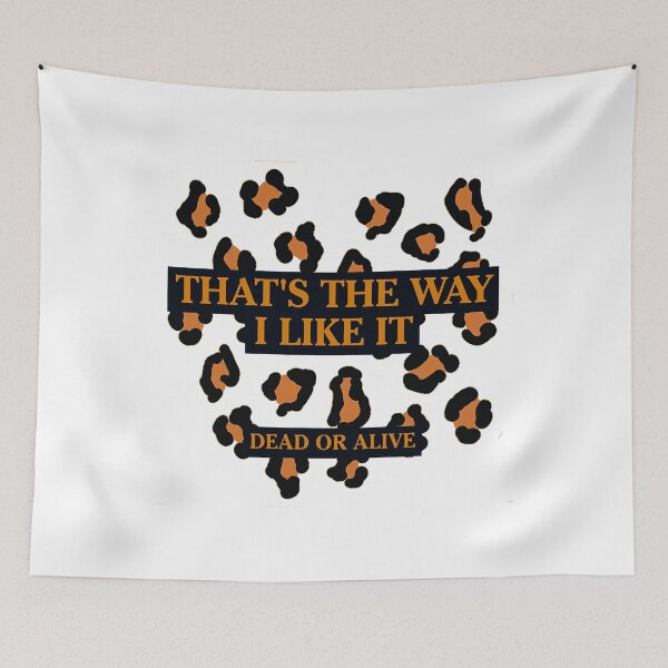 Item preview, DEAD OR ALIVE - THAT'S THE WAY I LIKE IT designed and sold by LoziTech.