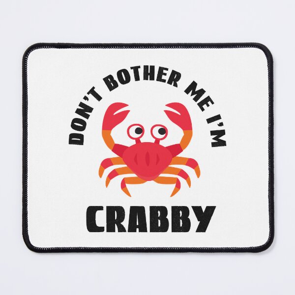 Item preview, Don't Bother Me Im Crabby, Crab Puns designed and sold by LoziTech.