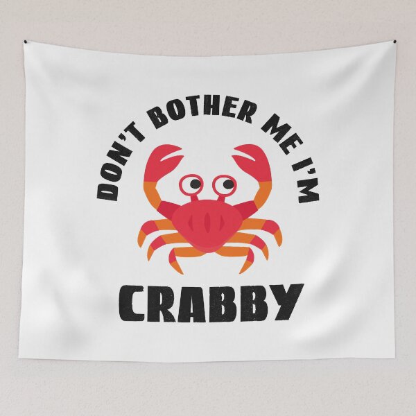 Item preview, Don't Bother Me Im Crabby, Crab Puns designed and sold by LoziTech.