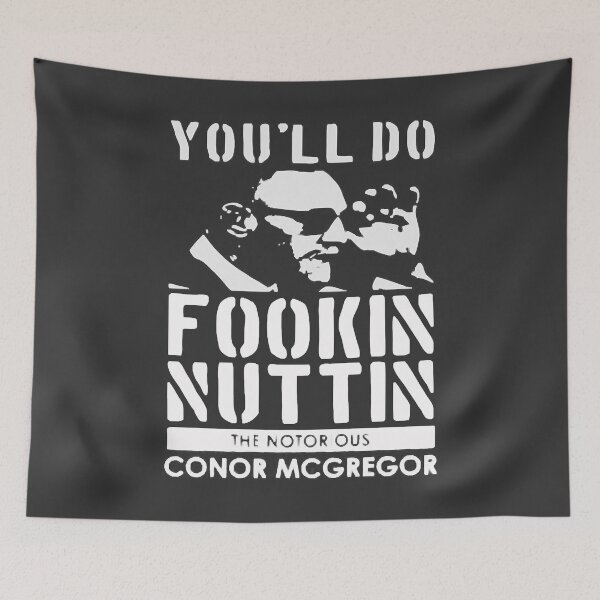 Item preview, Conor McGregor You ll Do Fookin Nuttin Green Ora designed and sold by JoanMoutinho.