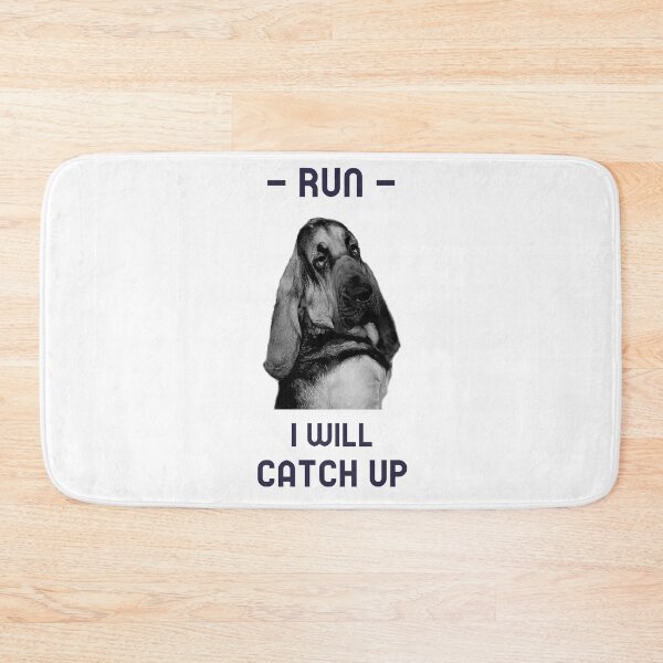 Item preview, A funny bloodhound dog mantrailing T-shirt, run i will catch up designed and sold by MayaAndNora.