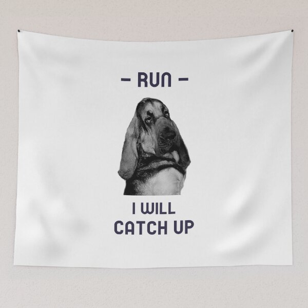 Item preview, A funny bloodhound dog mantrailing T-shirt, run i will catch up designed and sold by MayaAndNora.
