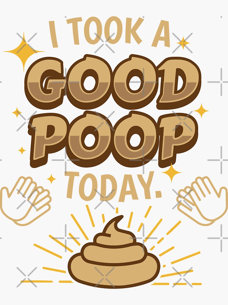 i took a good poop today' Sticker