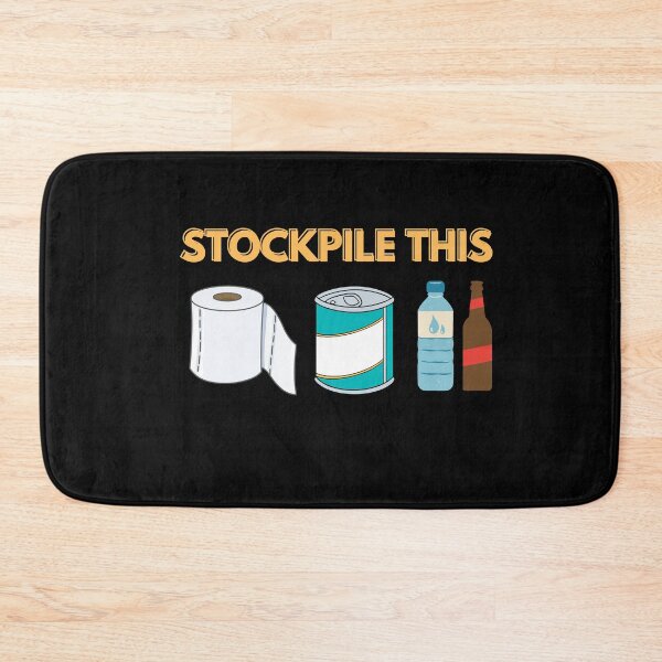 Item preview, Stockpile This toilet paper, food, water and booze designed and sold by ProtonProject.