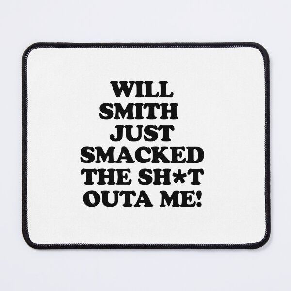 Item preview, WILL SMITH JUST SMACKED... designed and sold by SiJayTay.