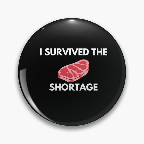 Item preview, I survived the steak shortage designed and sold by ProtonProject.