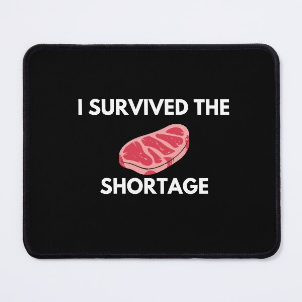 Item preview, I survived the steak shortage designed and sold by ProtonProject.