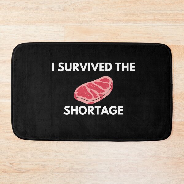 Item preview, I survived the steak shortage designed and sold by ProtonProject.
