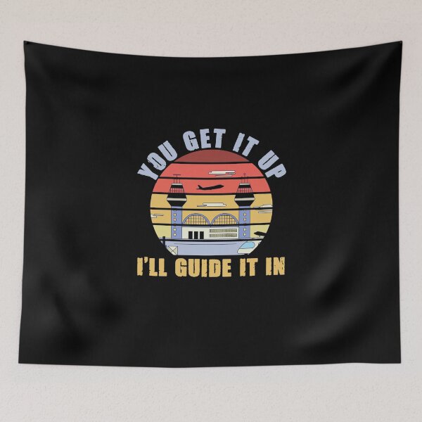 Item preview, You Get It Up Funny Control Tower Air Traffic Controller ATC designed and sold by Nessshirts.