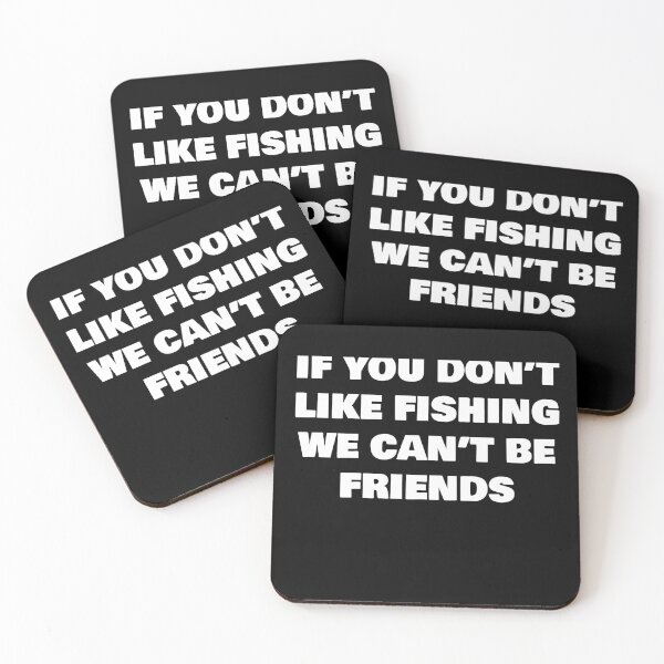 Item preview, IF YOU DON’T LIKE FISHING WE CAN’T BE FRIENDS designed and sold by joebrad.