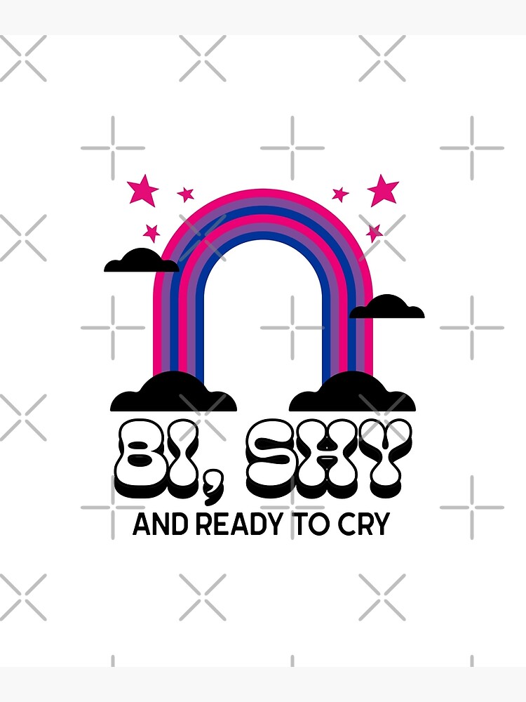 "Bi, Shy And Ready To Cry" Poster for Sale by QueerZone0 Redbub image