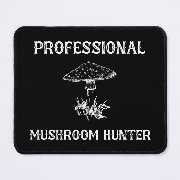 Item preview, Professional Mushroom Hunter designed and sold by G-Projext.
