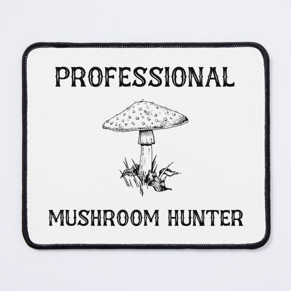 Item preview, Professional Mushroom Hunter designed and sold by G-Projext.