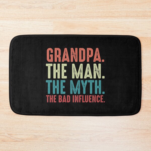 Item preview, Grandpa-The-Man-The-Myth-The-Legend-The-Bad-Influence-Fathers-Day-gift designed and sold by Spurlock Ward.