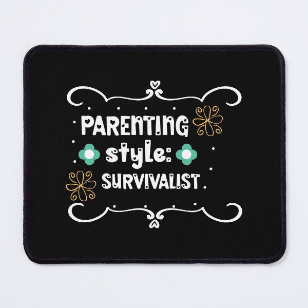 Item preview, parenting style survivalist mothers day fun cool designed and sold by NAZIMNADIR.