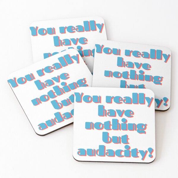 Item preview, You Really Have Nothing But Audacity designed and sold by wildjellybeans.