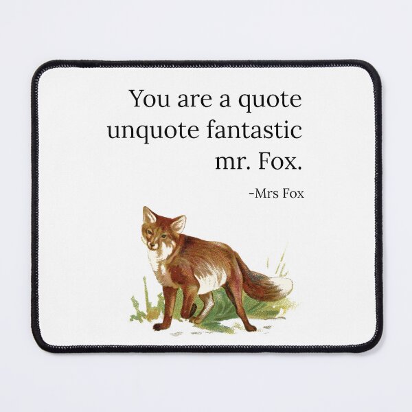 Item preview, Fantastic Mr Fox Quote designed and sold by StreetHypeStore.