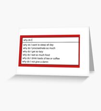 Why Do I? Greeting Card