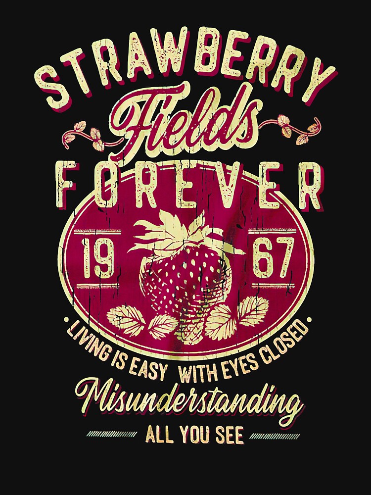 Disover Strawberry Fields Forever  | Essential T-Shirt