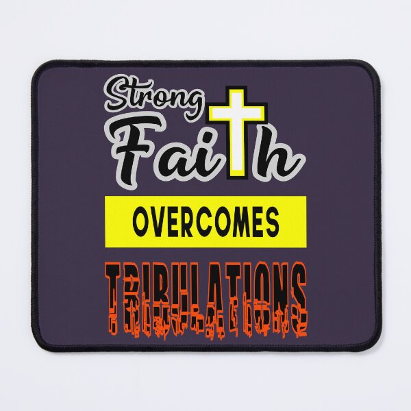 Item preview, Strong Faith Overcomes Tribulations designed and sold by aeys.