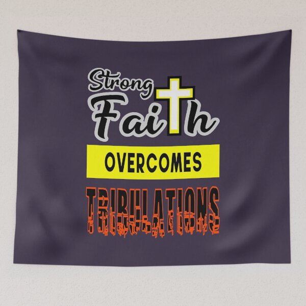 Item preview, Strong Faith Overcomes Tribulations designed and sold by aeys.