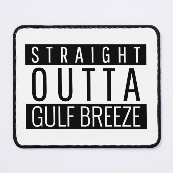 Item preview, Straight Outta Gulf Breeze Florida Gulf Breeze FL designed and sold by Teelogic.
