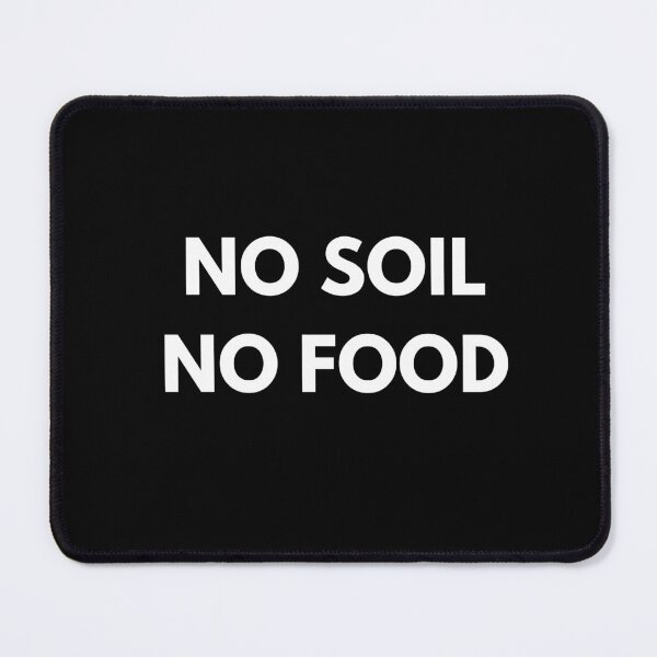 Item preview, No Soil No Food designed and sold by ProtonProject.