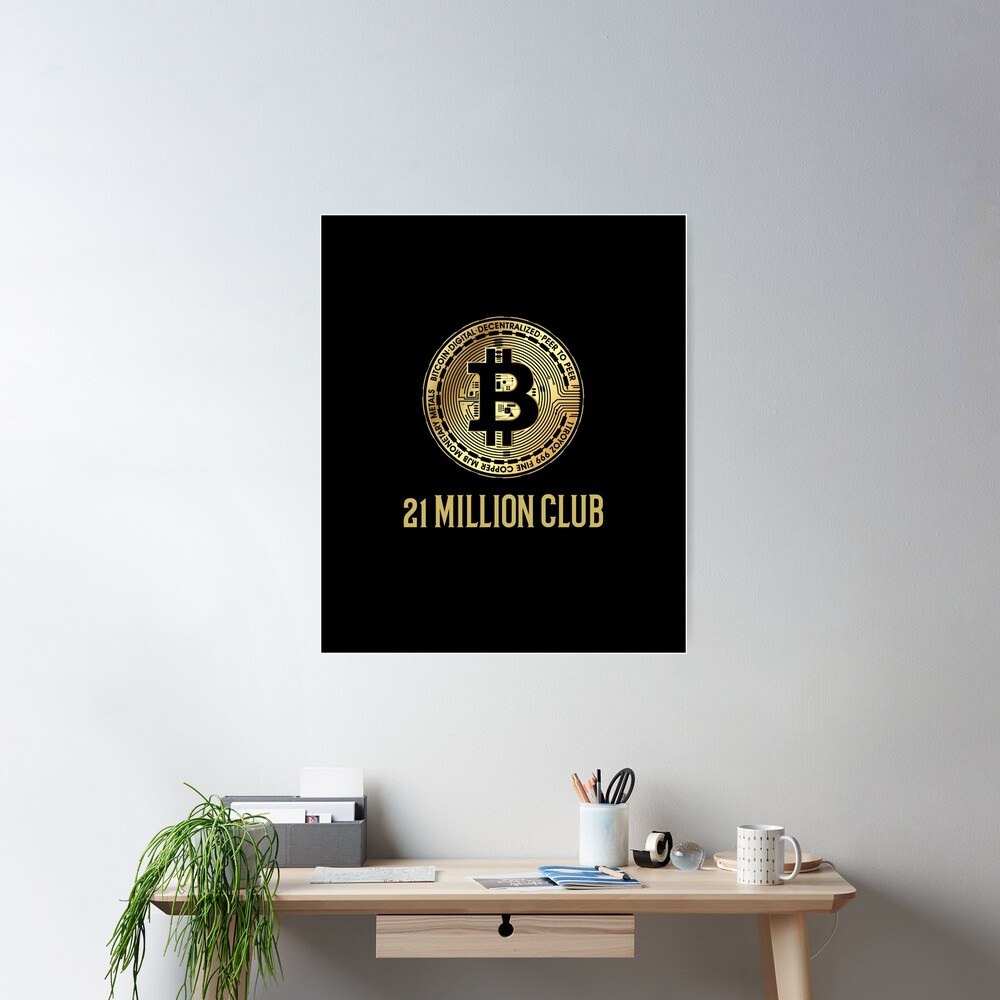 Bitcoin 21 Million Club cryptocurrency blockchain tech Poster