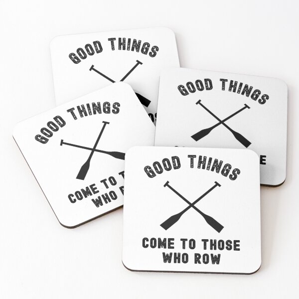 Item preview, Good things come to those who row designed and sold by TheGreenGoat.
