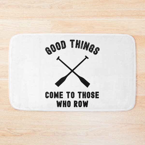 Item preview, Good things come to those who row designed and sold by TheGreenGoat.