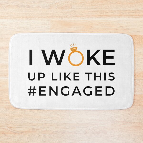 Item preview, I Woke Up Like This #Engaged designed and sold by Merch Extreme.