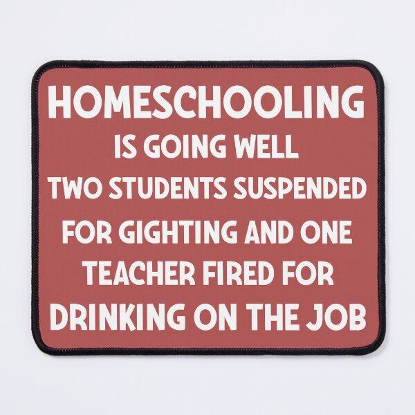 Item preview, Homeschooling Is Going Well designed and sold by Moeez Javed.