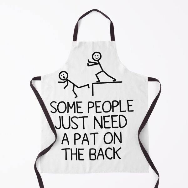 Item preview, Funny Adult Humor-funny quote-Some People Just Need A Pat On The Back funny designed and sold by azzeddine ⭐⭐⭐⭐⭐.
