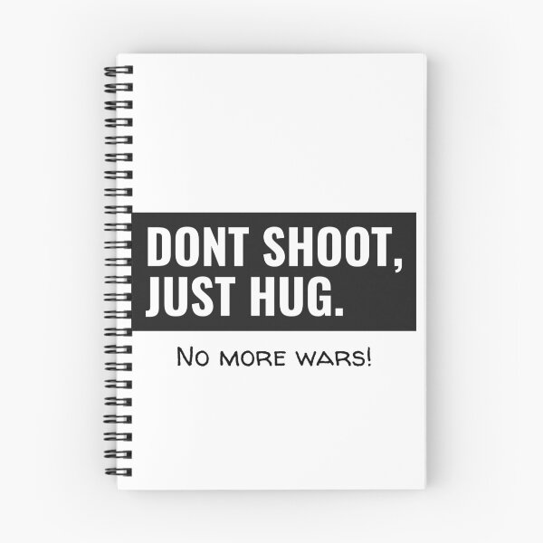 Item preview, A peace and no more war T-Shirt Design, Dont shoot just hug, no more wars designed and sold by MayaAndNora.