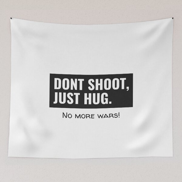 Item preview, A peace and no more war T-Shirt Design, Dont shoot just hug, no more wars designed and sold by MayaAndNora.